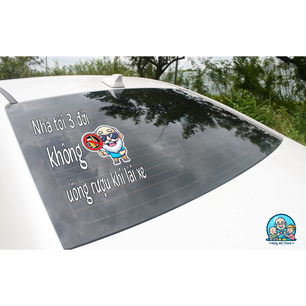 Decal dán xe, tem dán xe, 3 đời không uống rượu - thiết kế đặc biệt phủ sơn UV dán kính hậu ôtô Mày mò Store.