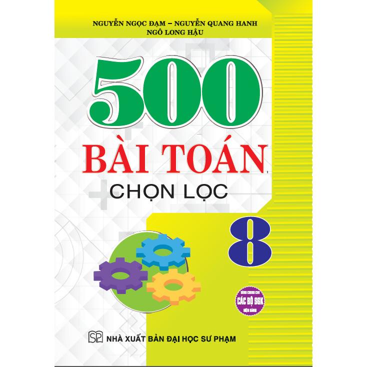 Sách - 500 Bài Toán Chọn Lọc Lớp 8 HA-MK