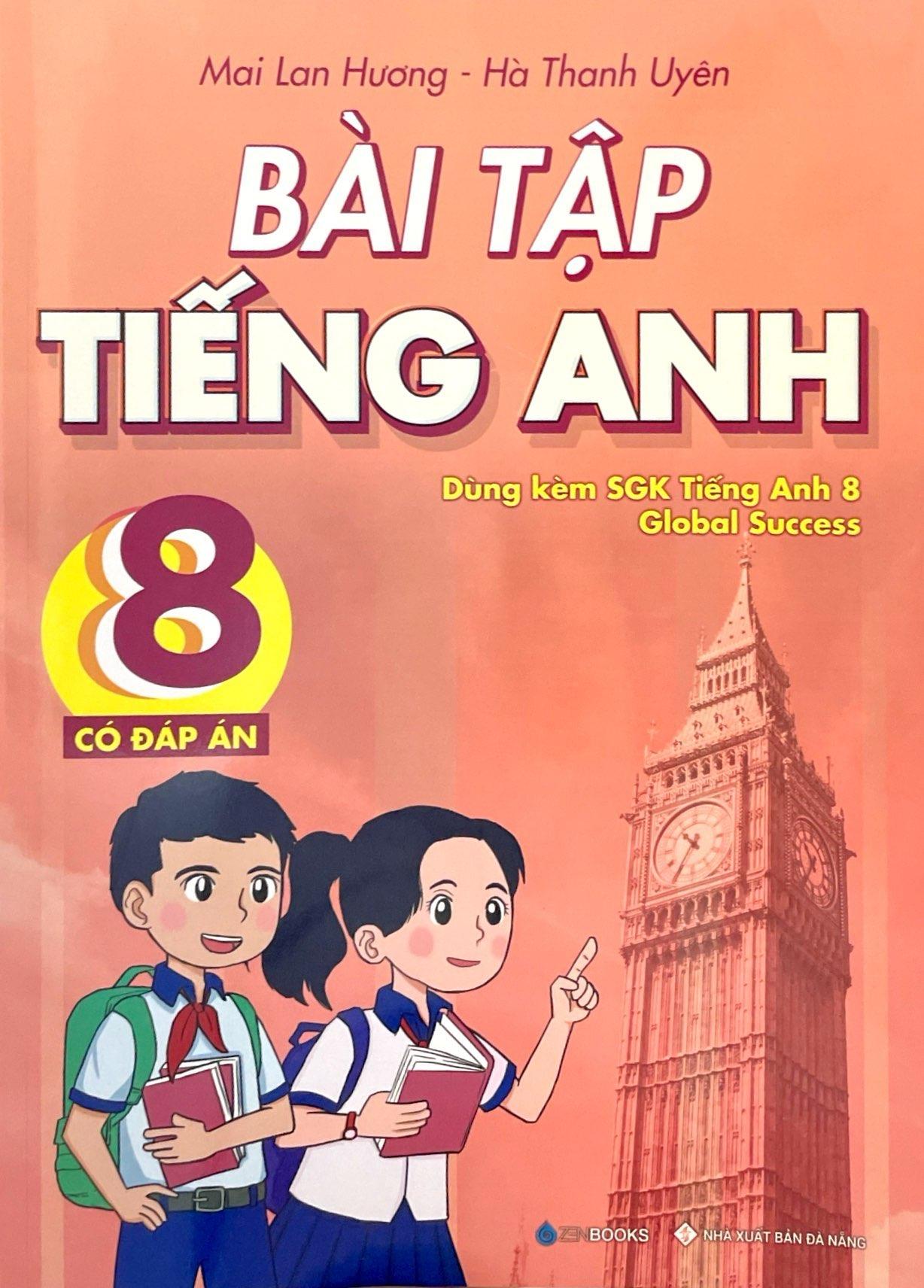 Bài Tập Tiếng Anh 8 - Có Đáp Án (Dùng Kèm SGK Tiếng Anh 8 Global Success)