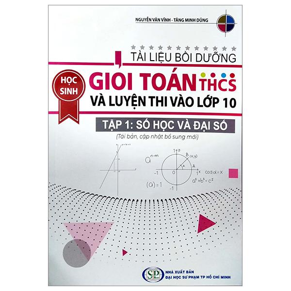 Tài Liệu Bồi Dưỡng Học Sinh Giỏi Toán THCS Và Luyện Thi Vào Lớp 10 - Tập 1: Đại Số Và Giải Tích