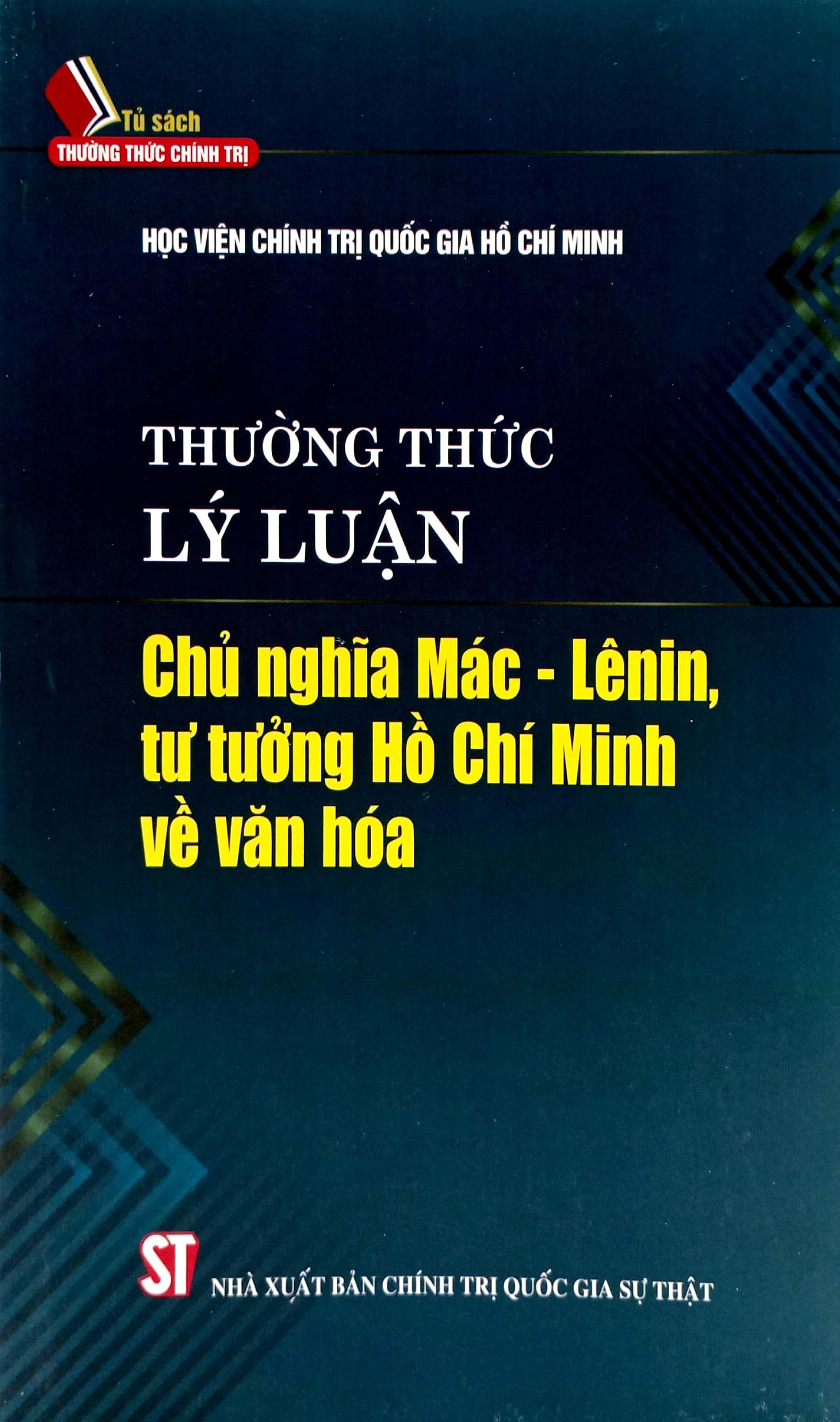 Thường Thức Lý Luận - Chủ Nghĩa Mác - Lênin, Tư Tưởng Hồ Chí Minh Về Văn Hóa