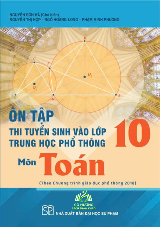 Sách - Ôn Tập Thi Tuyển Sinh Vào Lớp 10 Môn Toán ( Theo CT GD 2018) - bán kèm bút bi