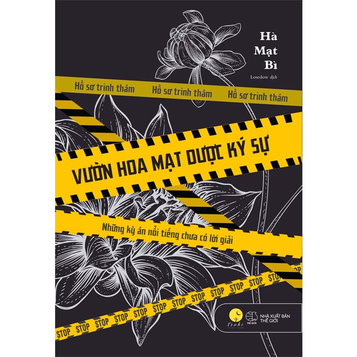 Vườn Hoa Mạt Dược Ký Sự - Những Kỳ Án Nổi Tiếng Chưa Có Lời Giải (Tái Bản)