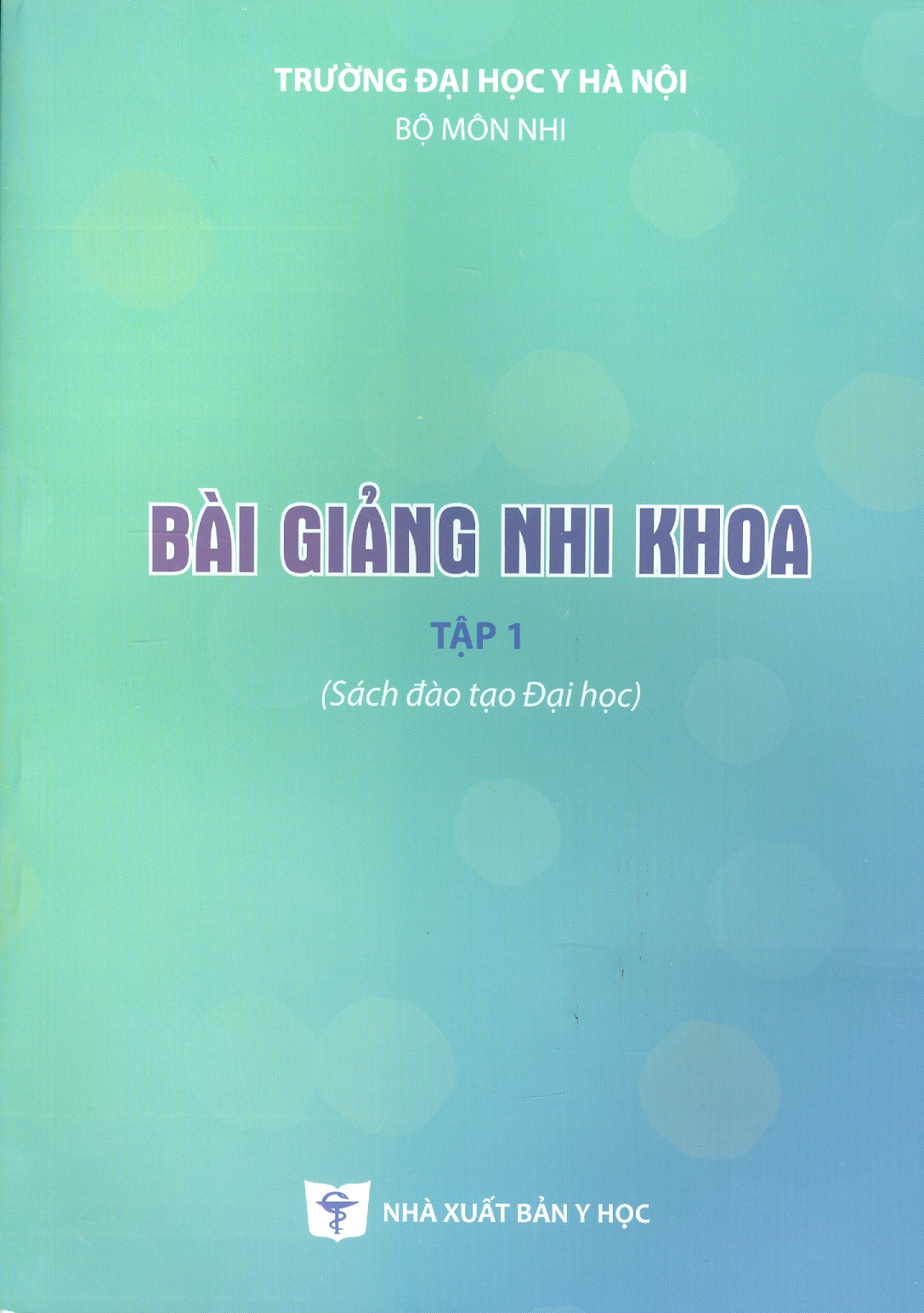 Bài Giảng Nhi Khoa, Tập 1