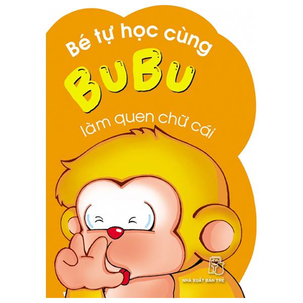 Bé Tự Học Cùng Bubu - Làm Quen Chữ Cái (Tái Bản)