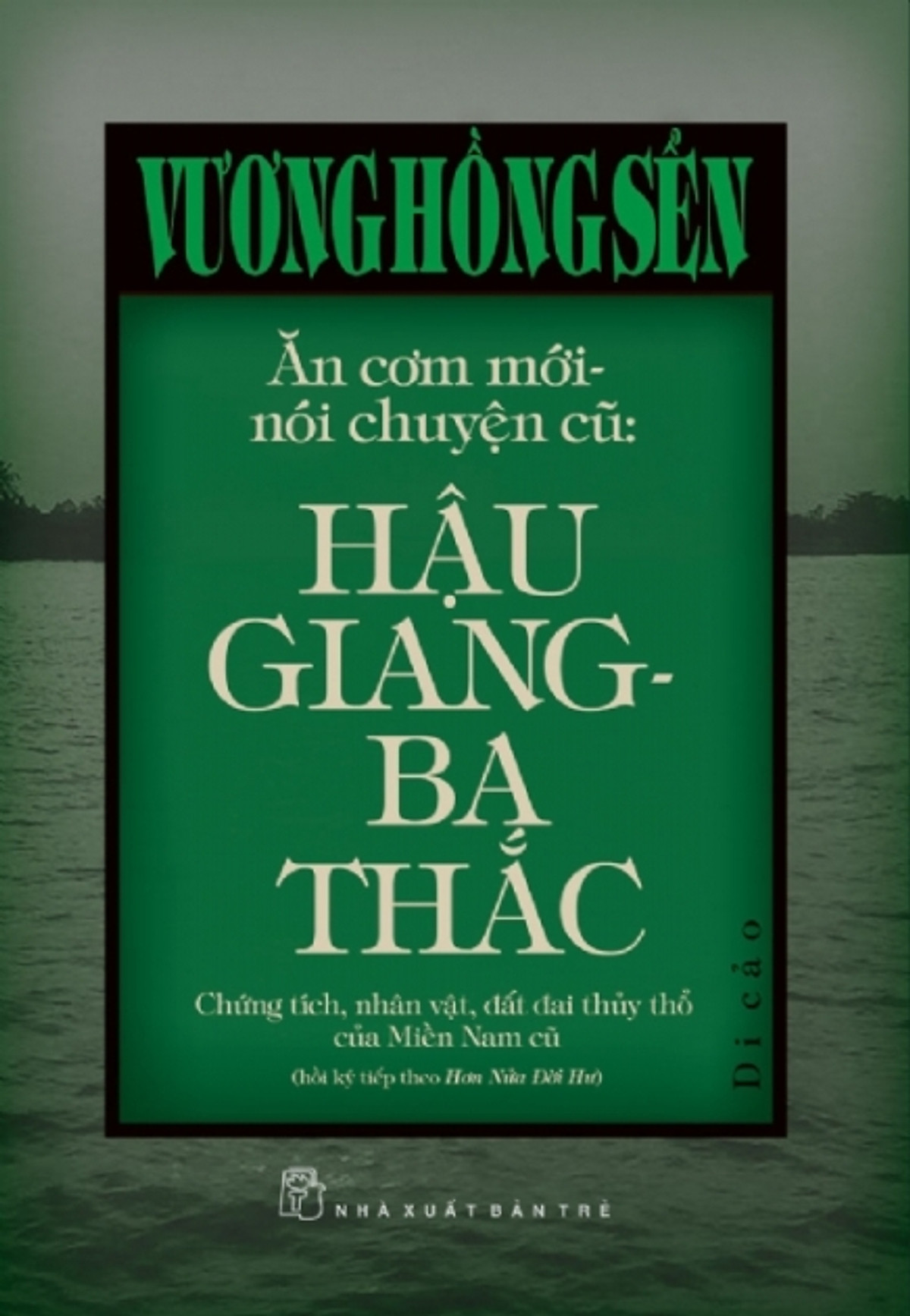 Combo  Vương Hồng Sển- Cuốn Sách Và Tôi Và Ăn cơm mới, nói chuyện cũ: Hậu Giang - Ba Thắc ( Tặng sổ tay)