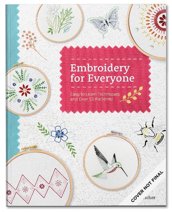 Embroidery for Everyone : Easy to Learn Techniques with 50 Patterns!