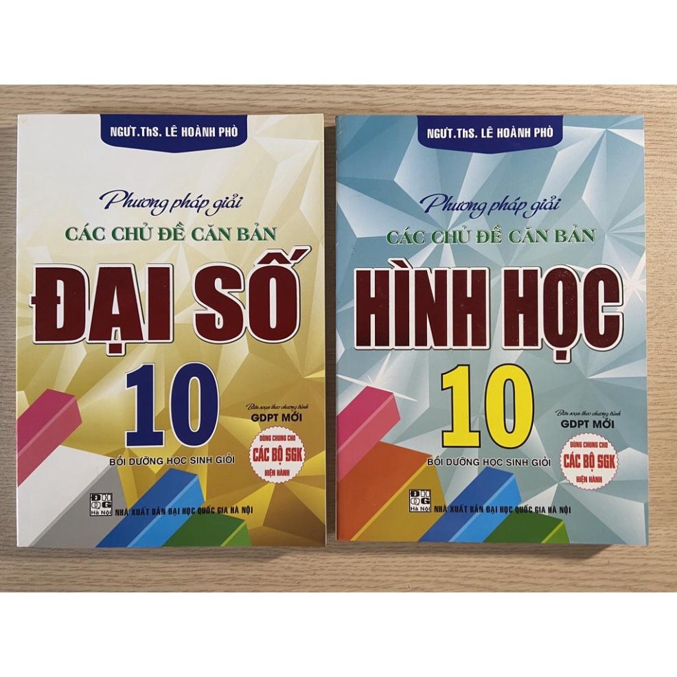 Sách - Combo Phương pháp giải các chủ đề căn bản Đại số + Hình học 10 ( GDPT mới)