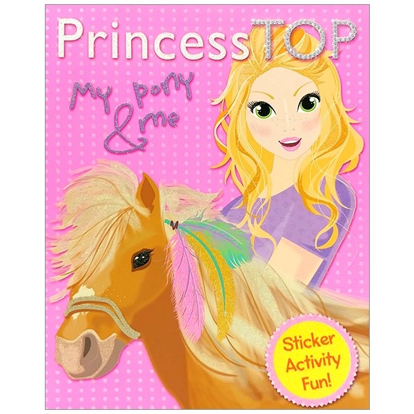 Princess Top Activity Book 1: My Pony &amp; Me