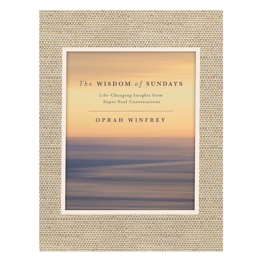 The Wisdom Of Sundays: Life-Changing Insights And Inspirational Conversations