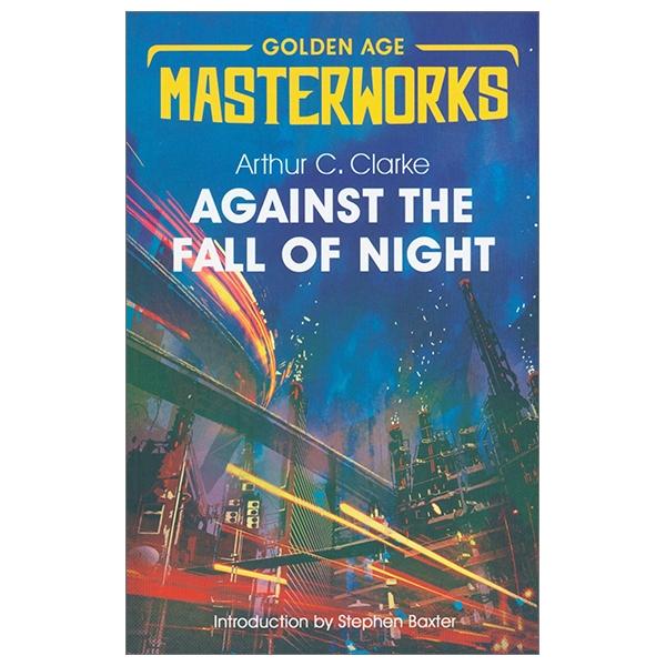 Against the Fall of Night (Golden Age Masterworks)
