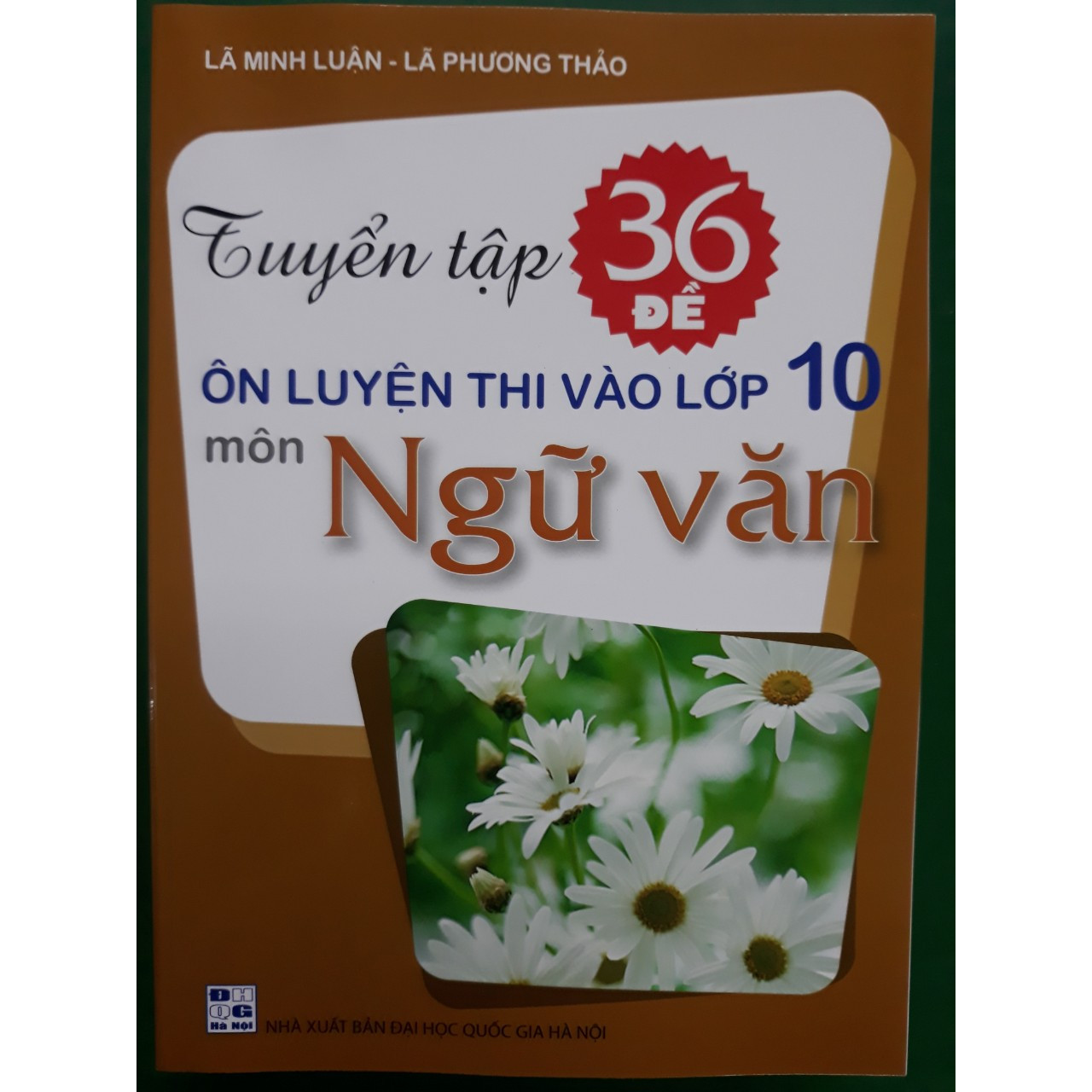 Tuyển tập 36 đề ôn luyện thi vào lớp 10 môn Ngữ văn