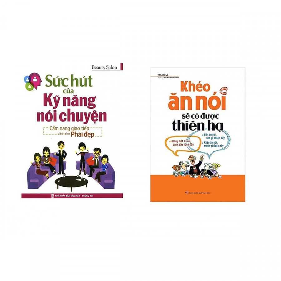 Combo: Khéo Ăn Nói Sẽ Có Được Thiên Hạ + Sức Hút Từ Kĩ Năng Giao Tiếp