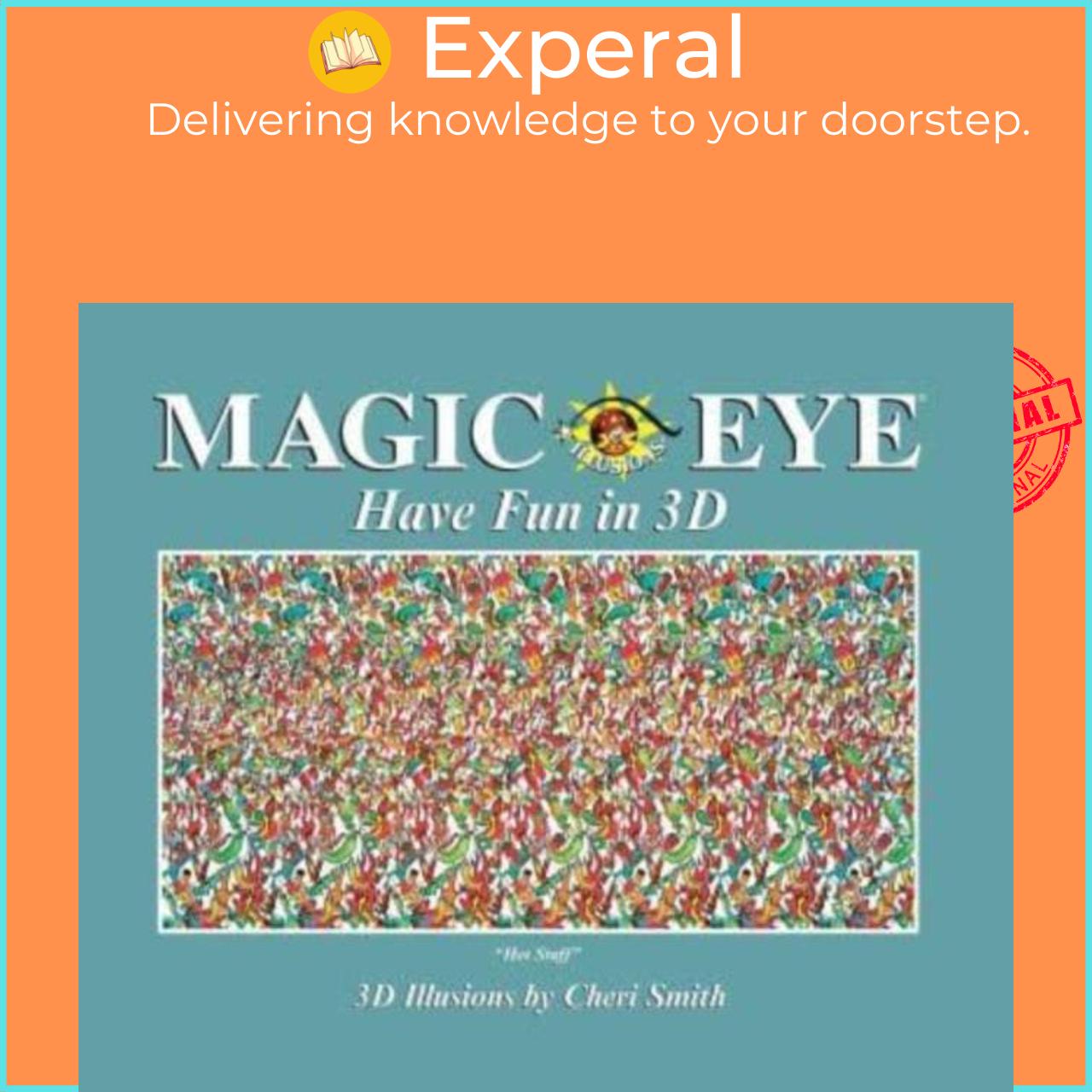 Sách - Magic Eye: Have Fun in 3D by Cheri Smith (UK edition, hardcover)