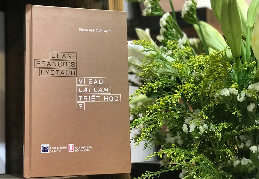 VÌ SAO LẠI LÀM TRIẾT HỌC - Jean Francois Lyotard - Phạm Anh Tuấn dịch