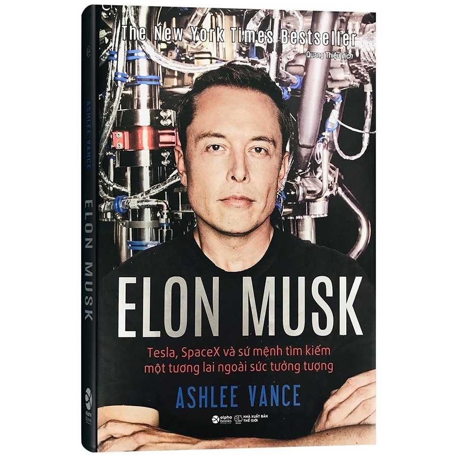 Elon Musk: Tesla, Spacex Và Sứ Mệnh Tìm Kiếm Một Tương Lai Ngoài Sức Tưởng Tượng