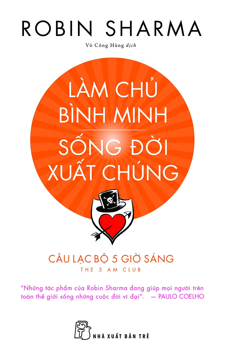 LÀM CHỦ BÌNH MINH SỐNG ĐỜI XUẤT CHÚNG - Robin Sharma - Võ Công Hùng dịch -