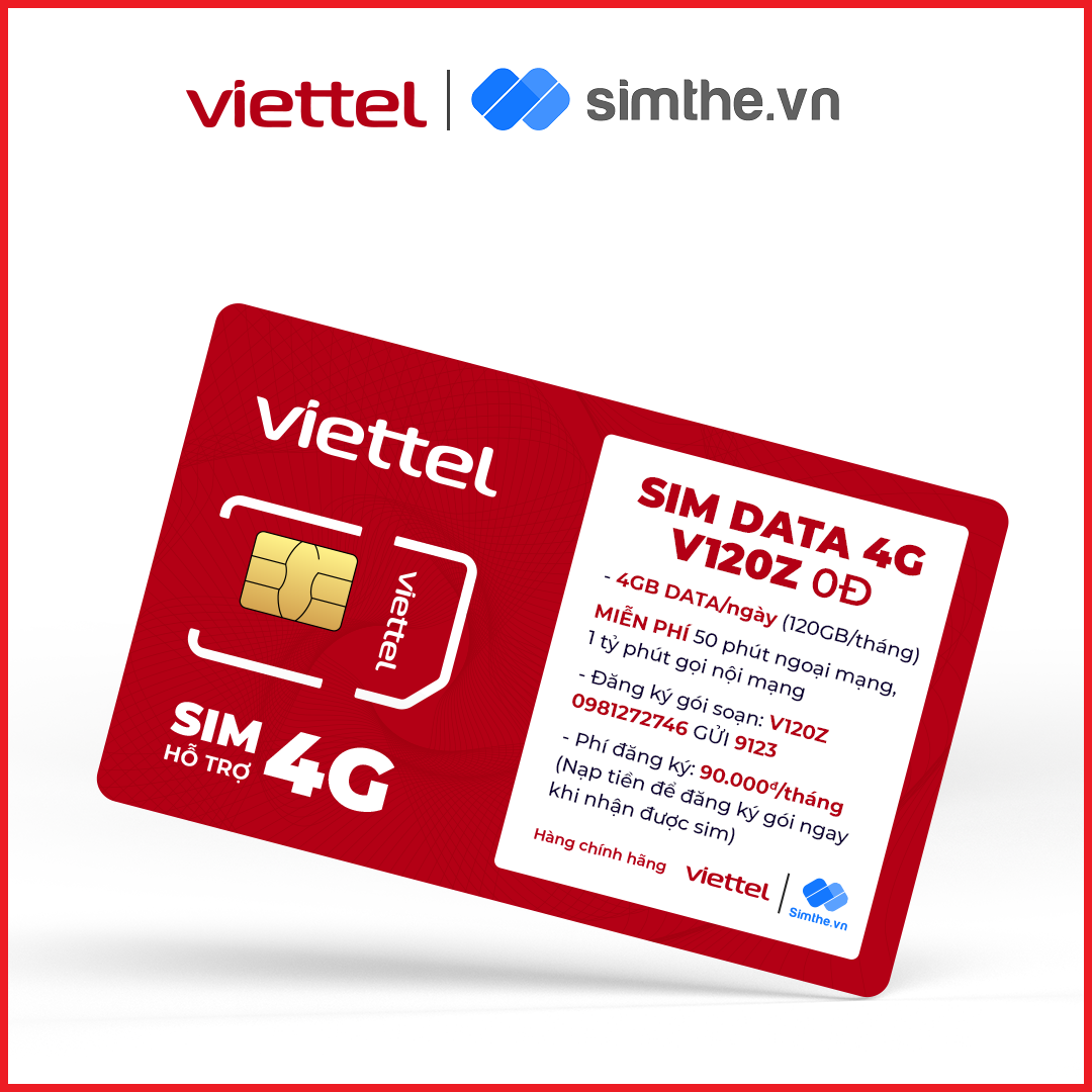 Sim Viettel 4G V120Z Tặng Data {4GB/Ngày} {120GB/Tháng} {+50 Phút Gọi Ngoại Mạng} {Miễn Phí Gọi Nội Mạng &lt; 20 Phút} - Chỉ bán tại 11 Tỉnh Thành - Hàng Chính Hãng