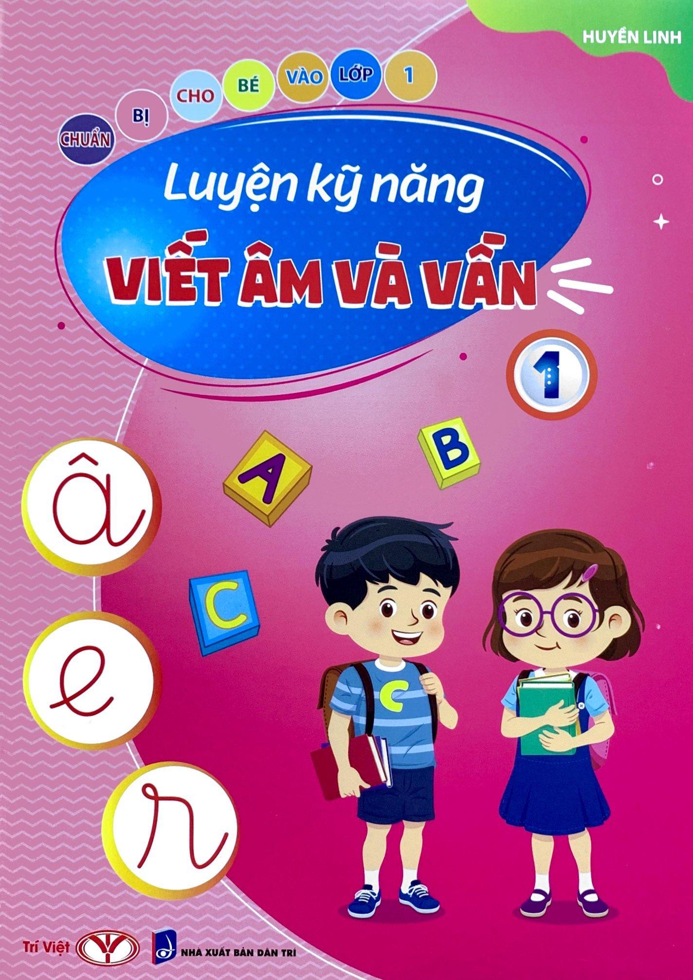 Chuẩn Bị Cho Bé Vào Lớp 1 - Luyện Kỹ Năng Viết Âm Và Vần 1