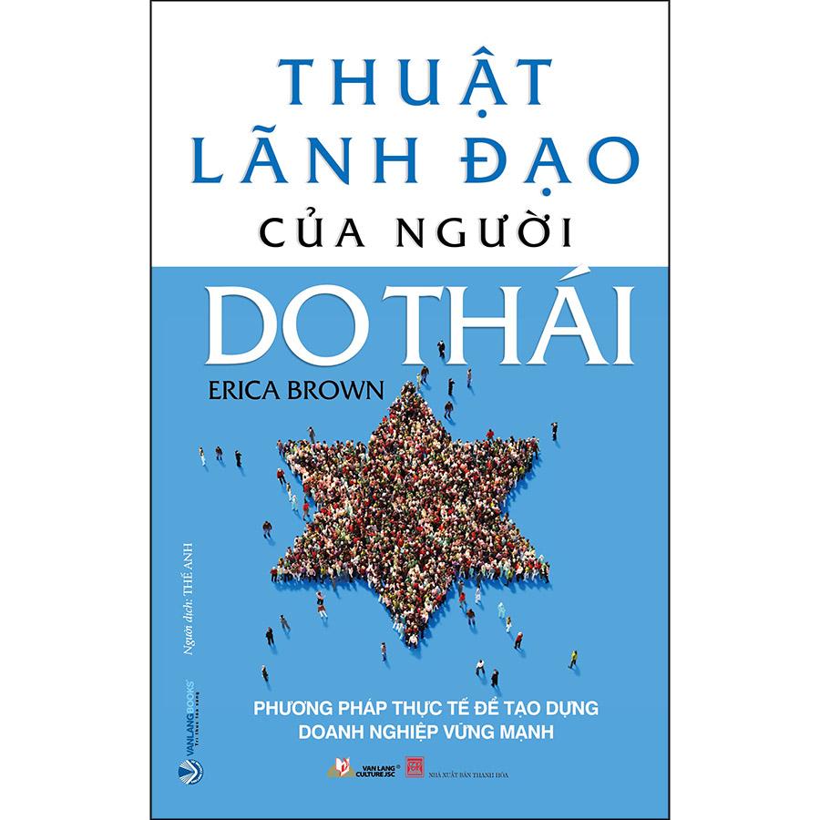 Thuật Lãnh Đạo Của Người Do Thái - Phương Pháp Thực Tế Để Tạo Dựng Doanh Nghiệp Vững Mạnh