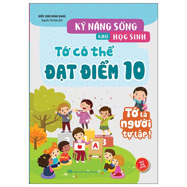 Kỹ Năng Sống Cho Học Sinh - Tớ Có Thể Đạt Điểm 10