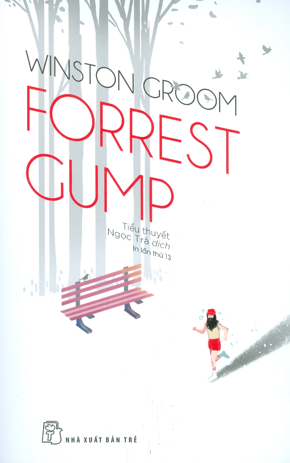 Forrest Gump (Tiểu Thuyết) - Tái bản lần thứ 13 (năm 2023)