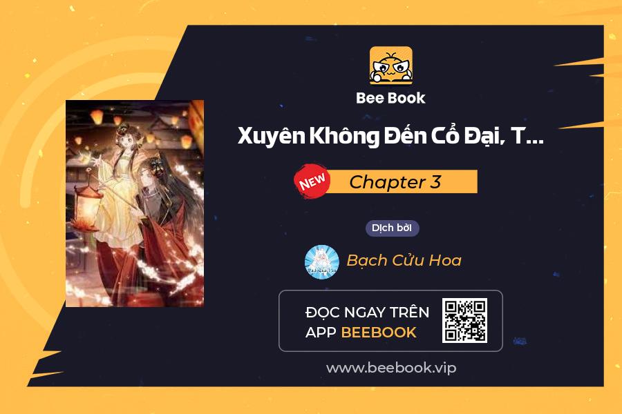 xuyên không đến cổ đại, ta được muôn ngàn sủng ái chapter 3 1