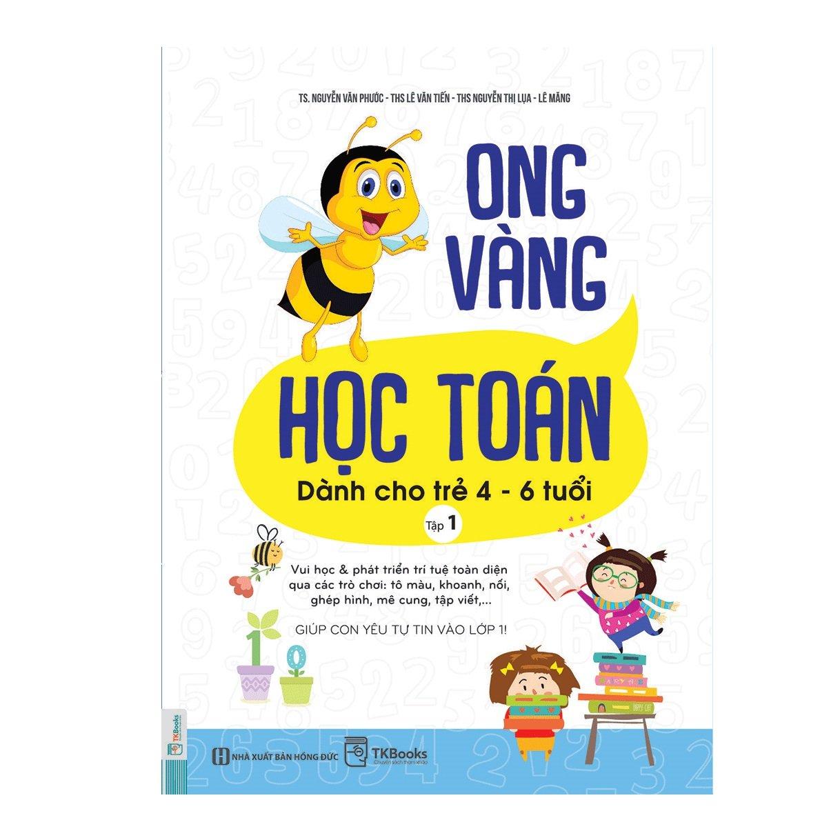 Ong Vàng Học Toán - Dành Cho Trẻ 4 - 6 Tuổi - Tập 1