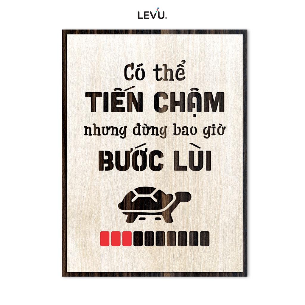 Tranh Caption ý nghĩa LEVU LV077 "Chỉ có thể tiến chậm chứ đừng bao giờ bước lùi"