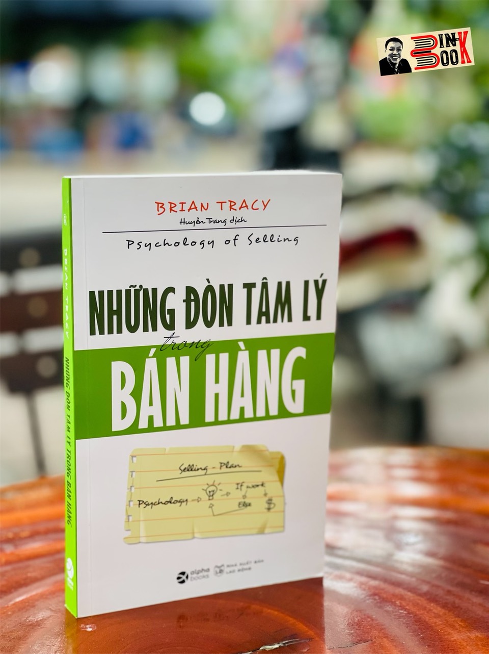 NHỮNG ĐÒN TÂM LÝ TRONG BÁN HÀNG – Brian Tracy – Huyền Trang dịch – Alphabooks – NXB Lao Động (bìa mềm)