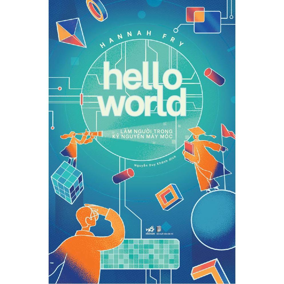 Sách - Hello World - Làm người trong kỷ nguyên máy móc (tặng kèm bookmark thiết kế)