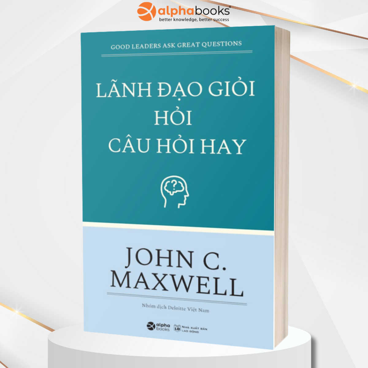 Lãnh Đạo Giỏi Hỏi Câu Hỏi Hay