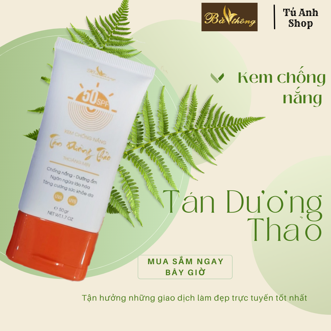 Kem chống nắng dưỡng ẩm cho da dầu mụn Tán Dương Thảo Bà Thông thiên nhiên, giúp da tránh tia UV hiệu quả, an toàn makeup, trang điểm