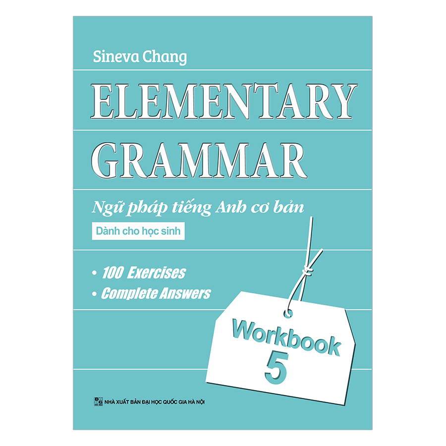 Elementary Grammar - Ngữ Pháp Tiếng Anh Cơ Bản Dành Cho Học Sinh (Workbook 5)