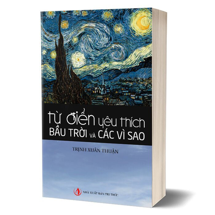 Từ Điển Yêu Thích Bầu Trời Và Các Vì Sao - Trịnh Xuân Thuận - Phạm Văn Thiều, Ngô Vũ dịch - (bìa mềm)