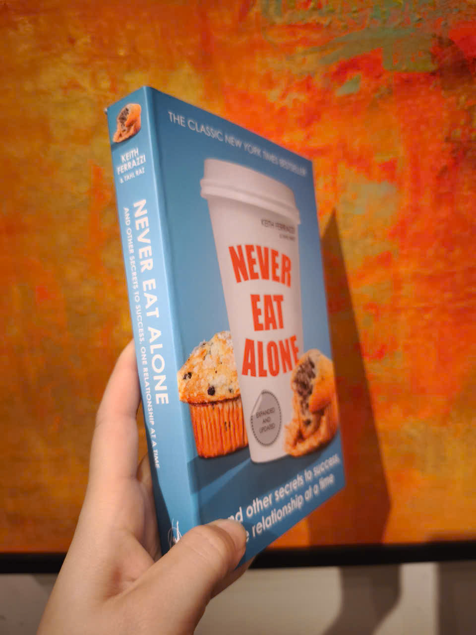 Sách - Never Eat Alone: And Other Secrets to Success, One Relationship at a Time by Keith Ferrazzi