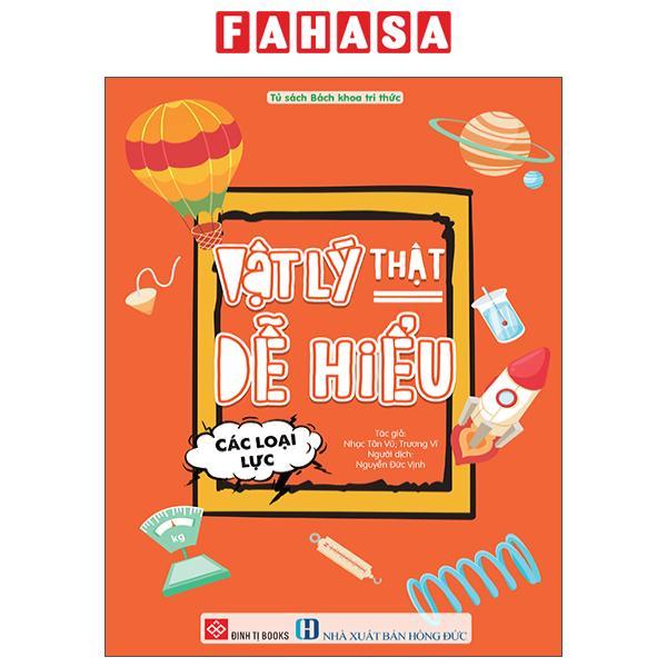 Sách - Vật Lý Thật Dễ Hiểu - Các Loại Lực