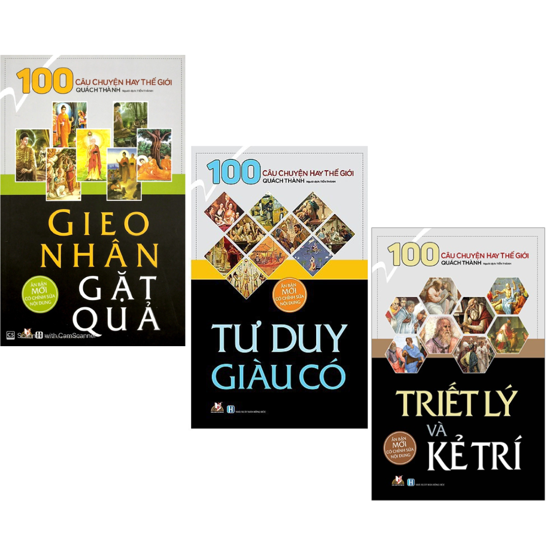 100 Câu chuyện hay thế giới - Tư Duy Giàu Có, Triết Lý Kẻ Trí, Gieo Nhân Gặt Quả