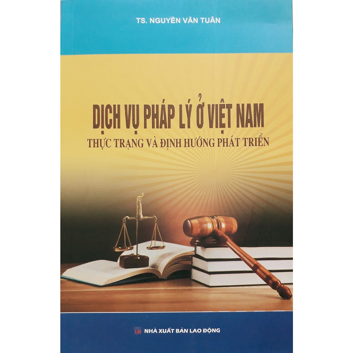 Dịch Vụ Pháp Lý Ở Việt Nam Thực Trạng Và Định Hướng Phát Triển