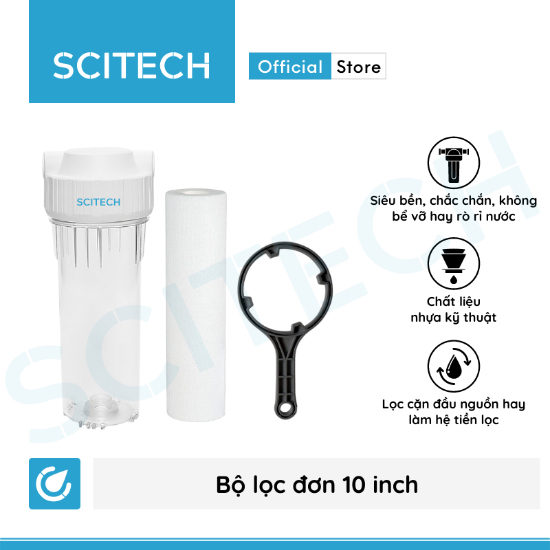 Bộ lọc nước sinh hoạt, bộ đơn lọc thô 10 inch by Scitech (1 cấp lọc) - Hàng chính hãng