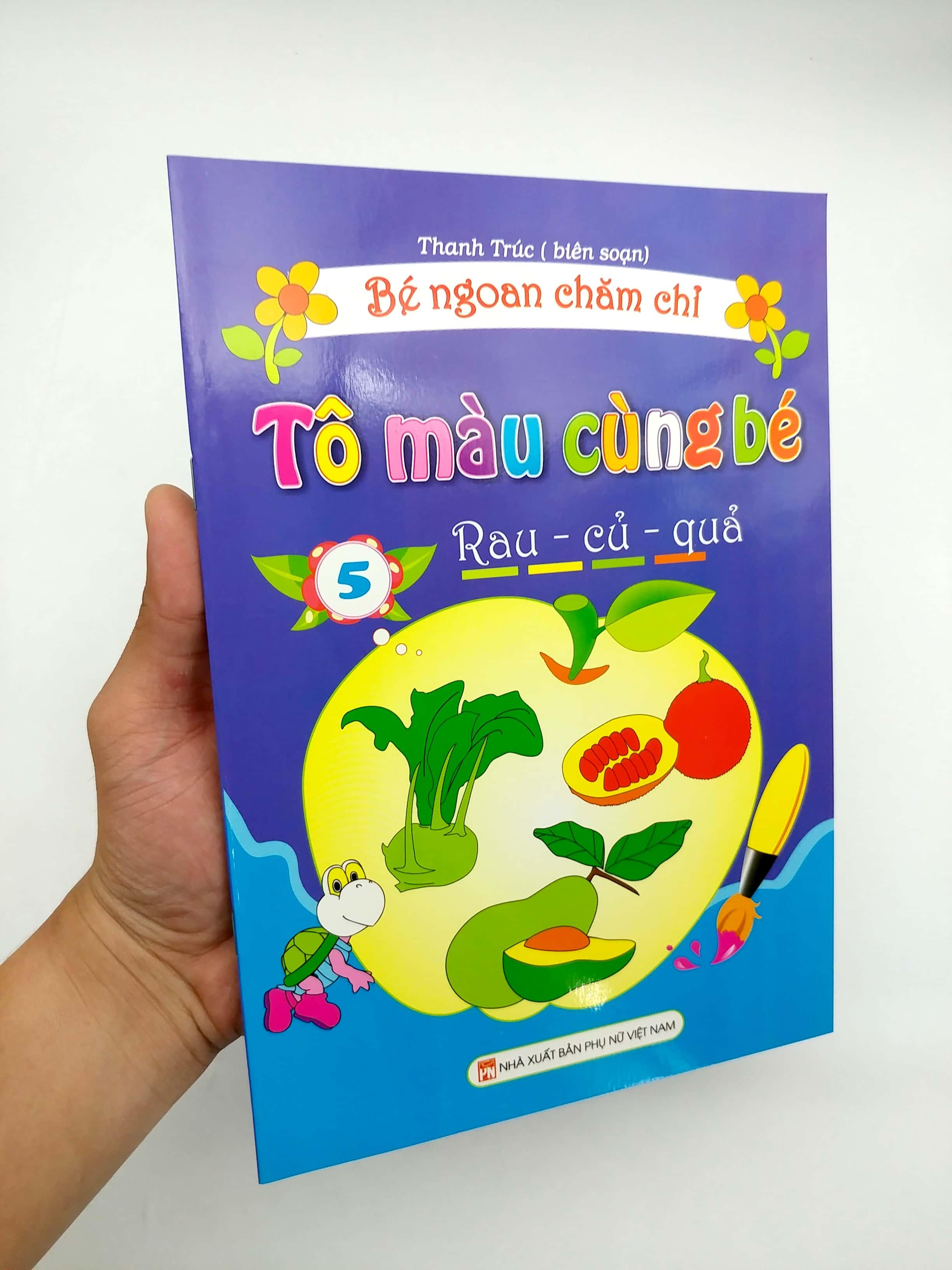 Bé Ngoan Chăm Chỉ - Tô Màu Cùng Bé - Rau - Củ - Quả - Tập 5