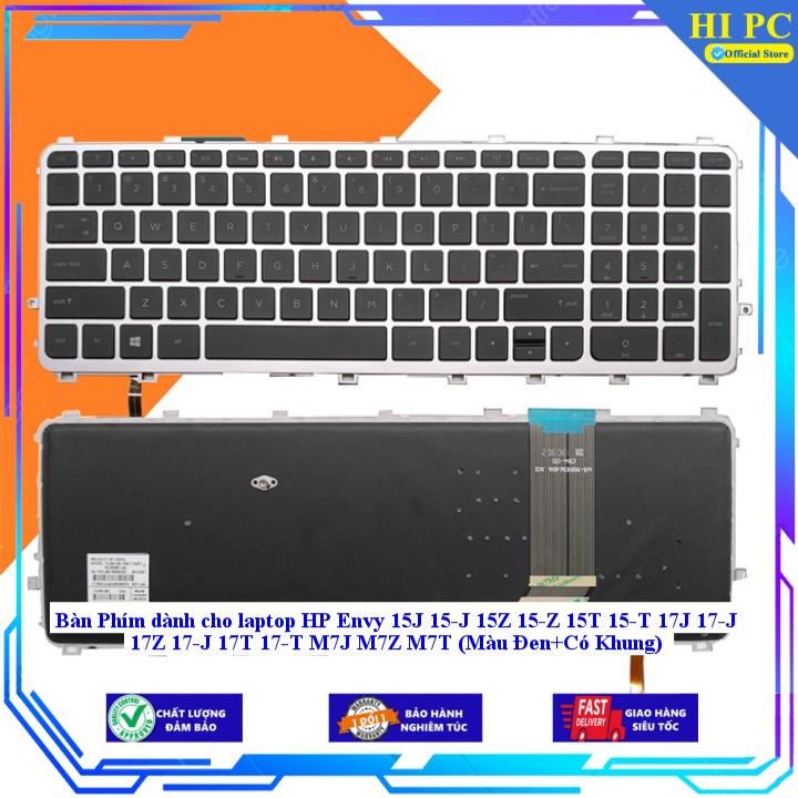 Bàn Phím dành cho laptop HP Envy 15J 15-J 15Z 15-Z 15T 15-T 17J 17-J 17Z 17-J 17T 17-T M7J M7Z M7T (Màu Đen+Có Khung) - Hàng Nhập Khẩu