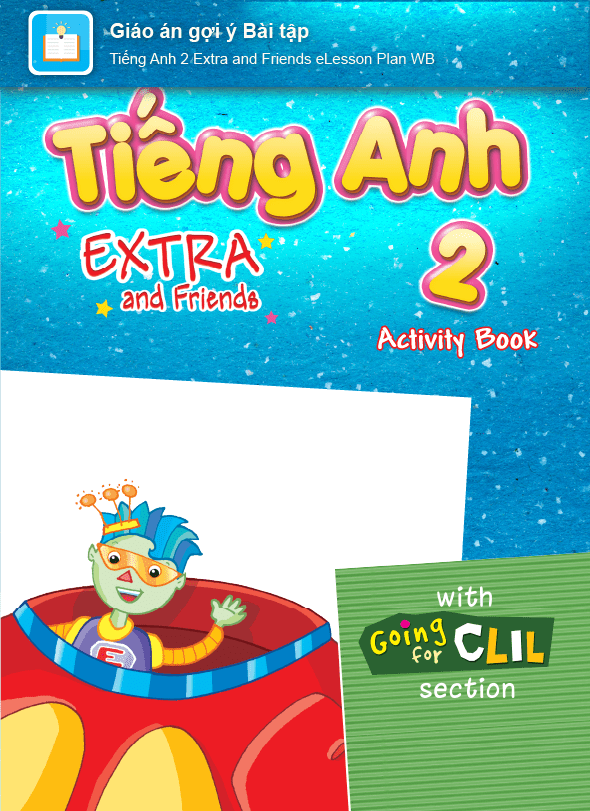 Tiếng Anh 2 Extra and Friends Giáo án gợi ý Sách bài tập