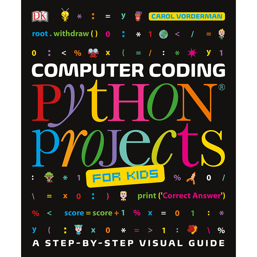 Computer Coding Python Projects for Kids: A Step-by-Step Visual Guide