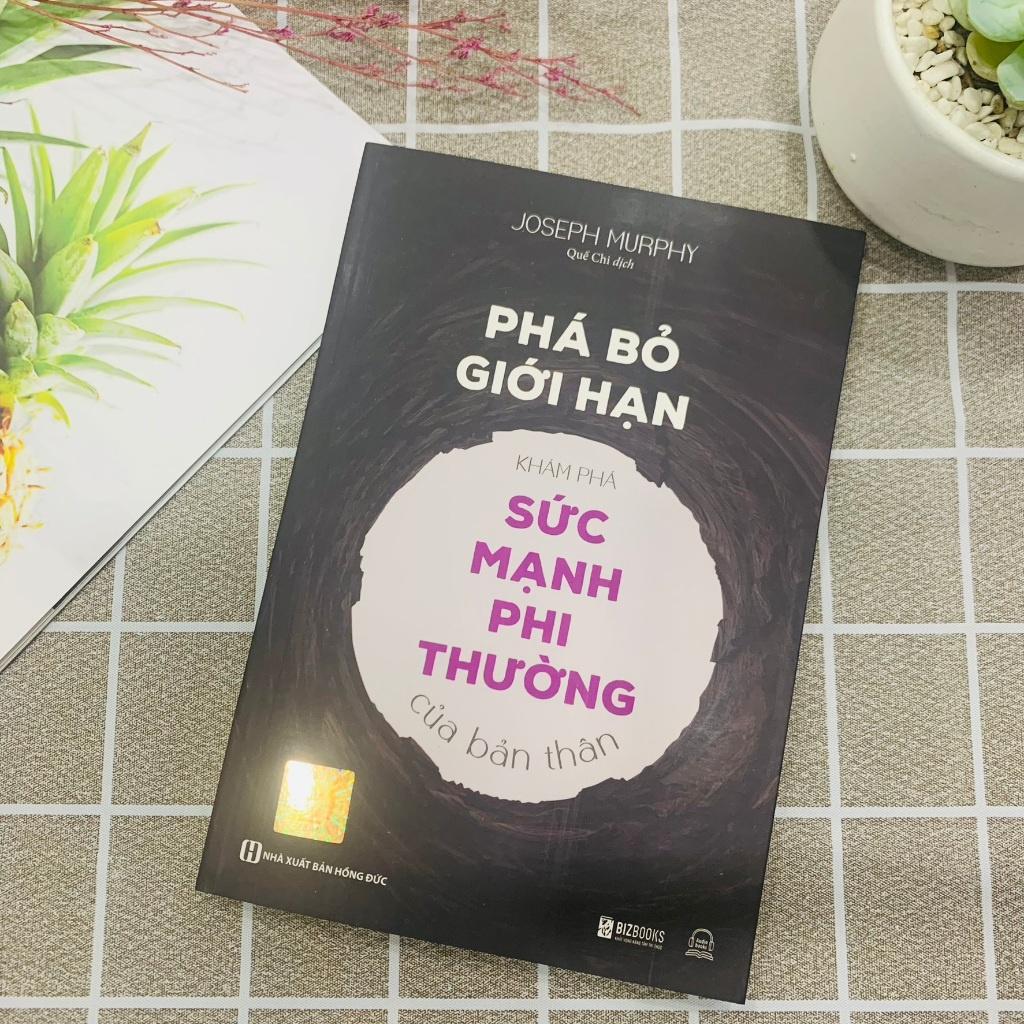 Phá Bỏ Giới Hạn - Khám Phá Sức Mạnh Phi Thường Của Bản Thân - Phát Triển Bản Thân - Bản Quyền