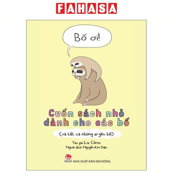 Sách - Bố Ơi! - Cuốn Sách Nhỏ Dành Cho Các Bố (Và Tất Cả Những Ai Yêu Bố)