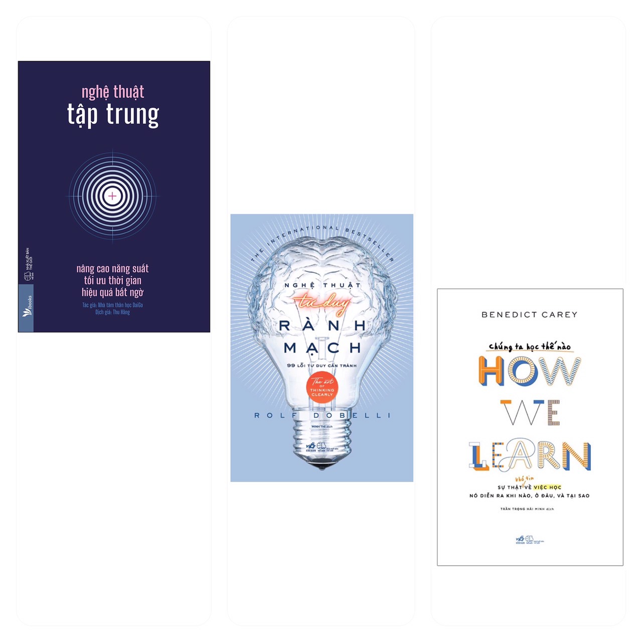 Combo 3 cuốn: Chúng Ta Học Thế Nào - How We Learn + Nghệ Thuật Tư Duy Rành Mạch + Nghệ Thuật Tập Trung - Nâng Cao Năng Suất, Tối Ưu Thời Gian, Hiệu Quả Bất Ngờ