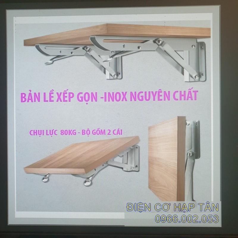 BẢN LỀ GẤP GỌN - INOX NGUYÊN CHẤT- 20, 25, 30, 35, 40CM - CHỤI LỰC 80KG