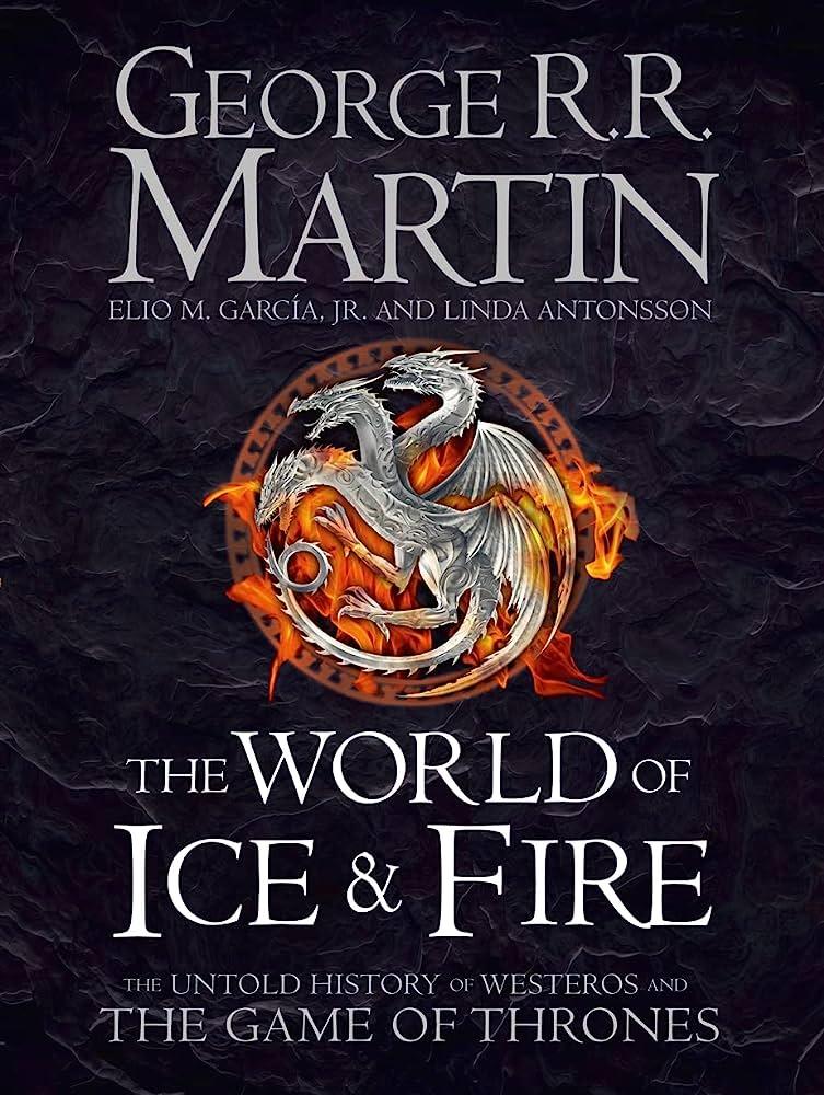 Tiểu thuyết Fantasy tiếng Anh: THE WORLD OF ICE AND FIRE: The Untold History of Westeros and the Game of Thrones