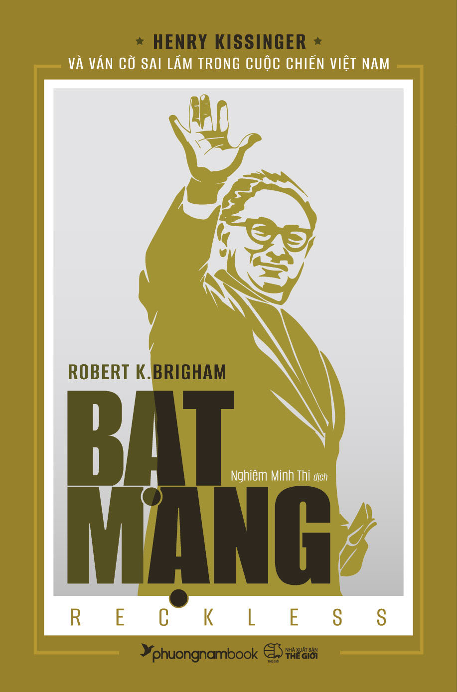 Sách Bạt Mạng - Henry Kissinger Và Ván Cờ Sai Lầm Trong Cuộc Chiến Việt Nam